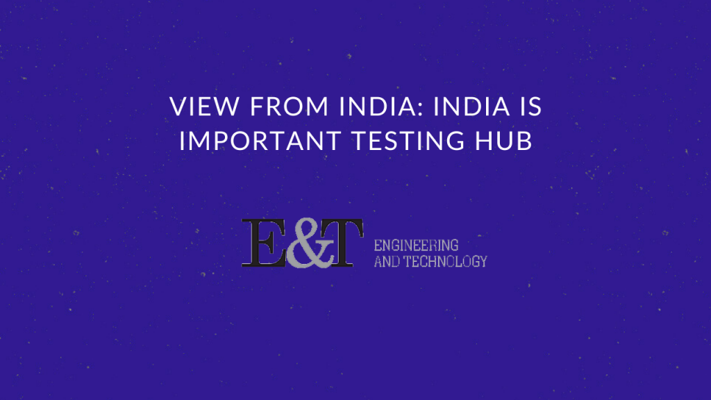 View from India: India is important testing hub